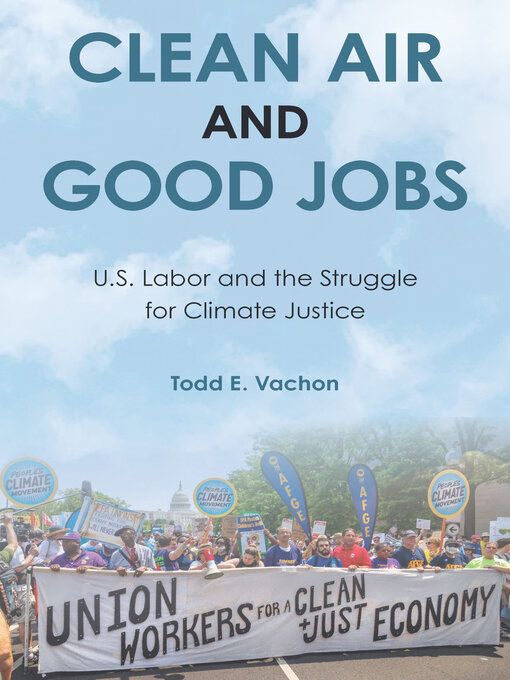 Title details for Clean Air and Good Jobs by Todd E. Vachon - Available
